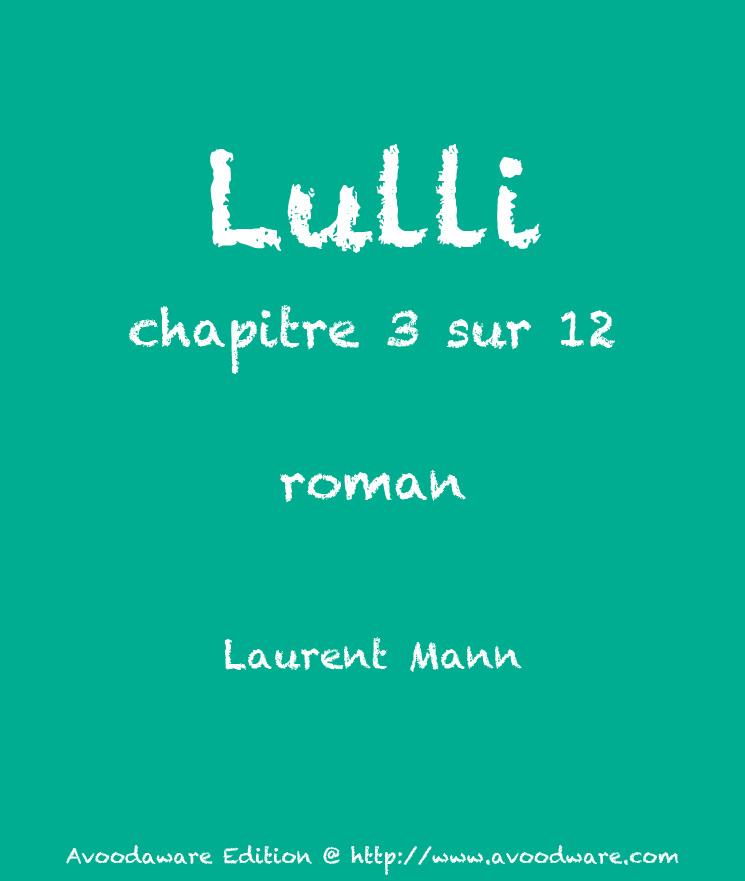 Lulli - roman chapitre 3 - ebook
